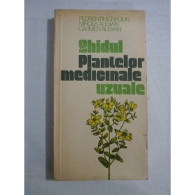 GHIDUL PLANTELOR MEDICINALE UZUALE - FLORENTIN CRACIUN, MIRCEA ALEXAN, CARMEN ALEXAN - ( autograf si dedicatie)